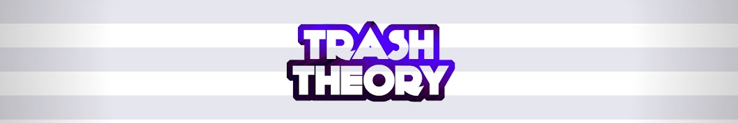 Trash Theory Banner