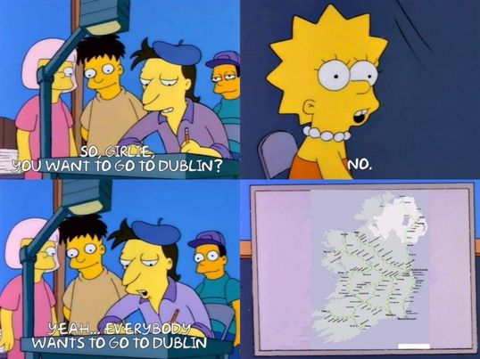 an edited version of a four panel scene from The Simpsons
1) caricature artist asks 'so girlie, you want to go to Dublin?'
2) Lisa Simpson, sitting on a chair, responds 'no'
3) The artist, drawing, responds 'yeah... everybody wants to go to Dublin'
4) He holds up the finished product, a map of the Irish rail network, with almost every route ending at Dublin