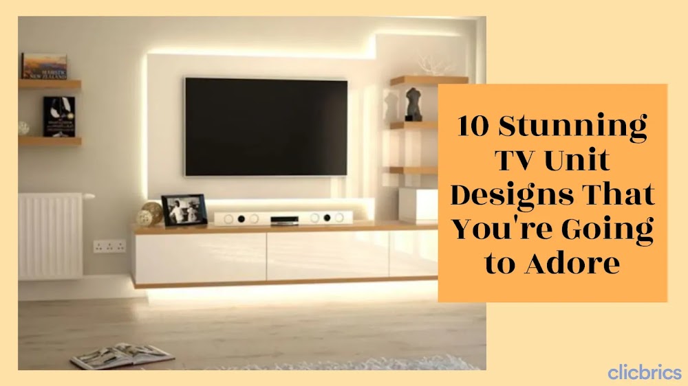 10 Stunning TV Unit Designs in 2023 You're Going to Adore!