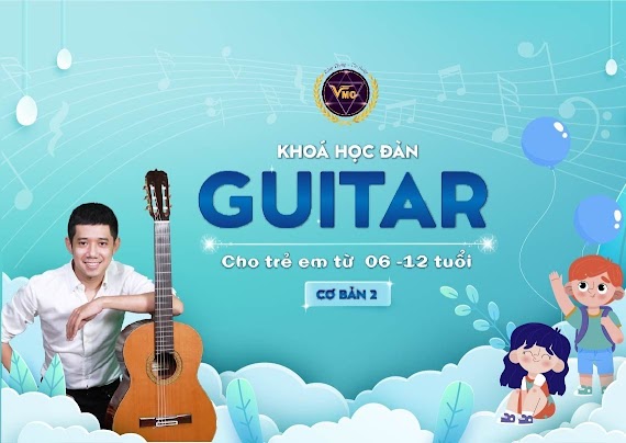 Khóa Học Đàn Guitar Cho Trẻ Em Từ 6 - 12 Tuổi - Cơ Bản 2 - Trung Tâm Vmc - Evoucher