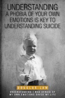 Understanding a Phobia of Your Own Emotions is Key to Understanding Suicide cover