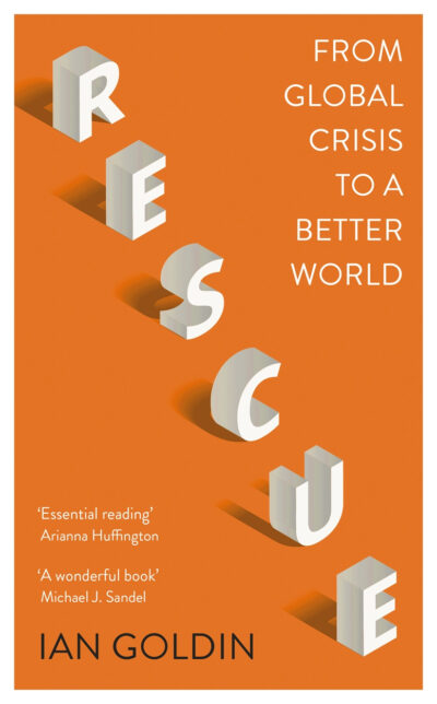 'Rescue: From Global Crisis to a Better World' by Ian Goldin.