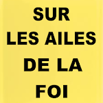 Cover Image of Download Sur les Ailes de la Foi 1.0 APK