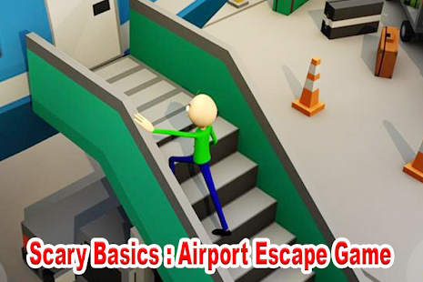 Scary Basics: Airport Escape Game 1.3.2 APK + Mod (Unlimited money) for Android