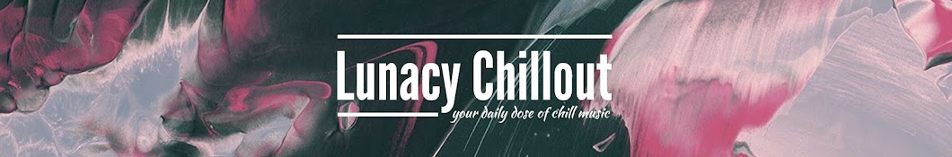 Lunacy Chillout Banner