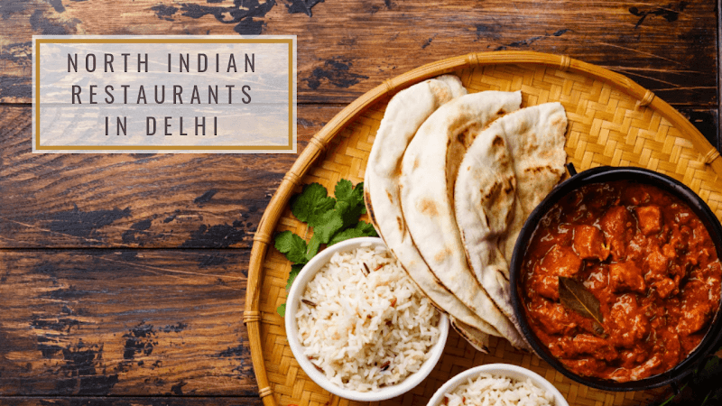 10 Best North Indian Restaurants In Delhi | magicpin blog