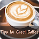 Download Tips for Great Coffee For PC Windows and Mac 1.0