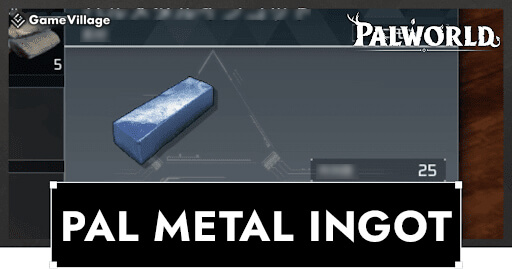 Pal Metal Ingot - How to Get and Use