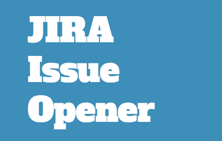 JIRA Issue Opener chrome extension