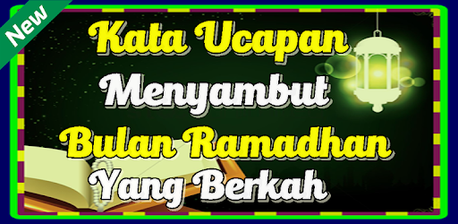 Kata Ucapan Menyambut Bulan Ramadhan Yang Berkah – Aplikace na