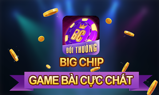 Game bai doi thuong - BigChip 1.11 APK + Mod (Uang yang tidak terbatas) untuk android