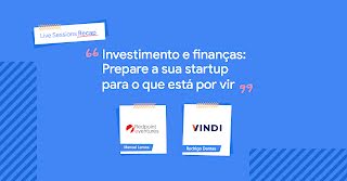 Título do post: Investimento e finanças: prepare a sua startups para o que está por vir, com Manoel Lemos, da Redpoint eventures, e Rodrigo Dantas, da Vindi