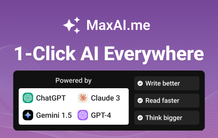 MaxAI.me: 1-click AI powered by GPT-4, Claude 3, Gemini 1.5 small promo image