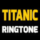 Download Titanic ringtone free For PC Windows and Mac 1.0