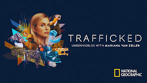 Trafficked: Underworlds With Mariana van Zeller thumbnail