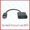 Cáp Chuyển Displayport Sang Hdmi, Displayport To Hdmi