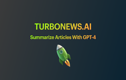 TurboNews: GPT4 news and webpages summarizer small promo image