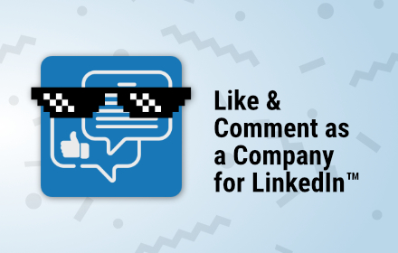 Like & Comment as a Company for LinkedIn™ small promo image