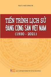 Tiến Trình Lịch Sử Đảng Cộng Sản Việt Nam - Pgs. Ts. Ngô Đăng Tri - (Bìa Mềm)