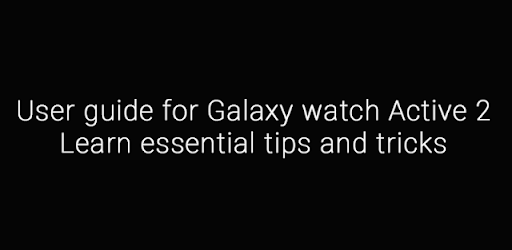 Guide for Galaxy Watch Active