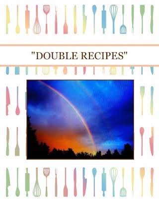 "DOUBLE RECIPES"