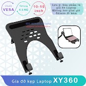 Xy360 - Giá Đỡ Kẹp Laptop, Máy Tính Bảng, Ipad [Màn Hình 10 - 16 Inch] - [Thiết Kế Để Lắp Đặt Cùng Các Tay Treo Màn Hình]