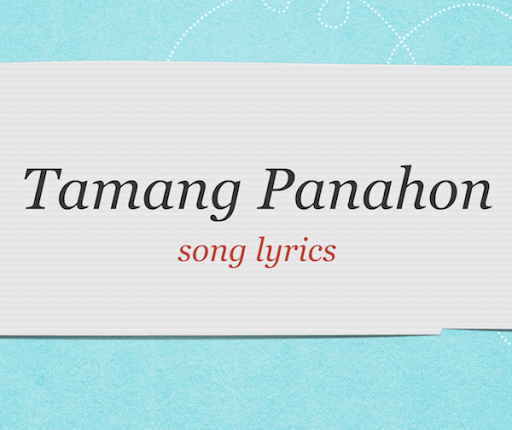 Tamang Panahon Lyrics