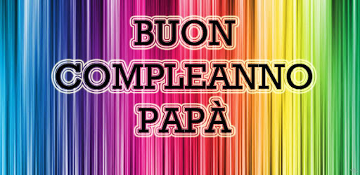 Auguri Di Buon Compleanno Papa Dediche E Immagini التطبيقات على Google Play