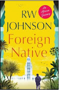 RW Johnson's memoir 'Foreign Native: An African Journey'.