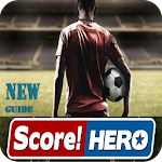 Cover Image of 下载 Guide Score Hero New 1.0 APK