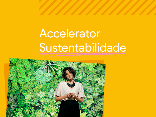 Google for Startups Accelerator: Sustentabilidade