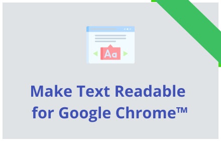 Make Text Readable for Google Chrome™ small promo image