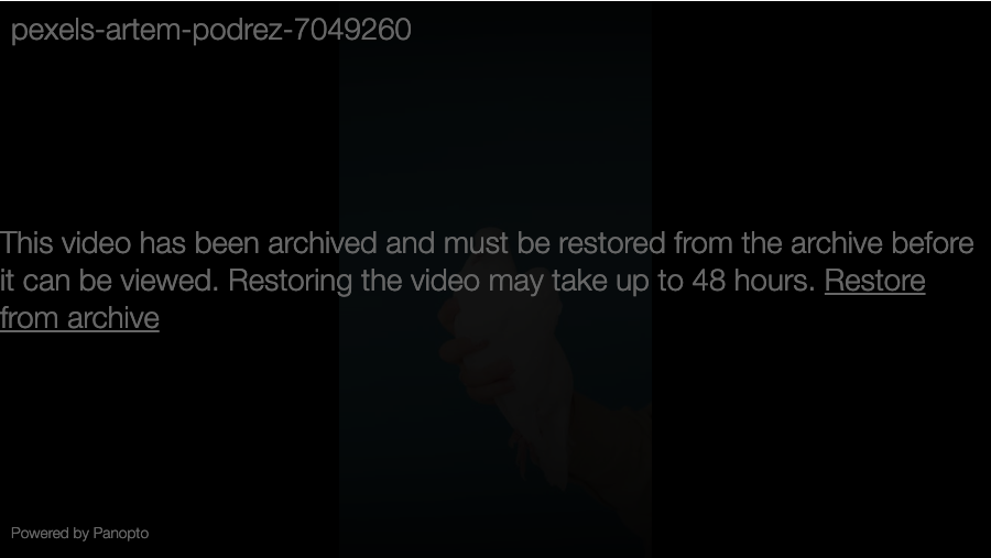 Screenshot of "This video has been archived and must be restored from the archive before it can be viewed. Restoring the video may take up to 48 hours” message seen by teaching staff