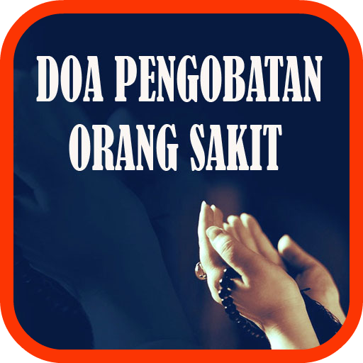 Doa Untuk Pengobatan Orang Sakit