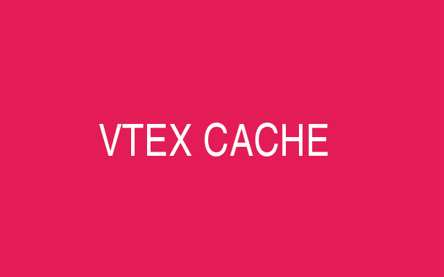 VTEX CACHE Preview image 0