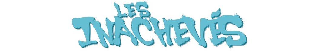 Les Inachevés Banner