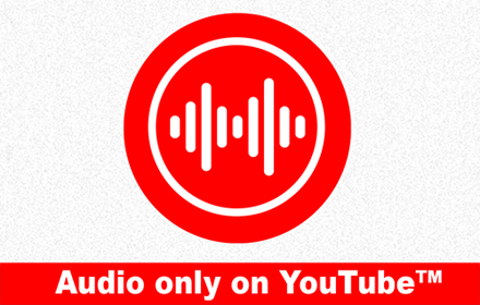 Audio only on YouTube™ Preview image 0