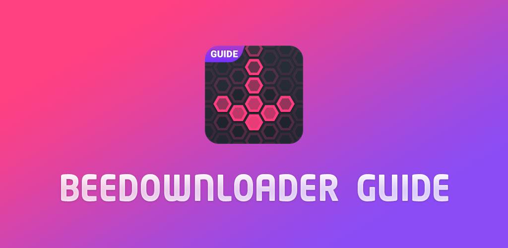 Guide Bee Downloader 2 0 Apk Download Com Mylite