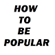 Download How to Be Popular in School For PC Windows and Mac 1.0