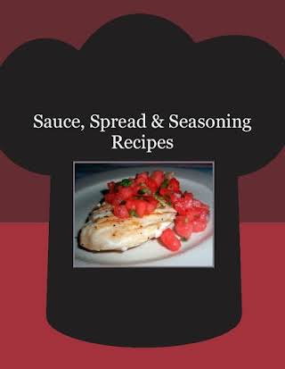 Sauce, Spread & Seasoning Recipes