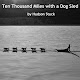 Download Ten Thousand Miles with a Dog Sled ebook For PC Windows and Mac 1.0