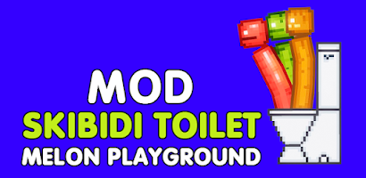 Mod Skidibi toilet Melon Playground Skibidi Toilet for Melon