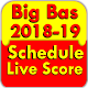 Download Big Bas 2018-19 Schedule and Live Score For PC Windows and Mac 1.0