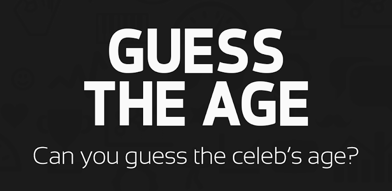 Guess the Age - Can you guess the celeb's age?