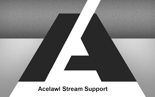 Acelawl Stream Support