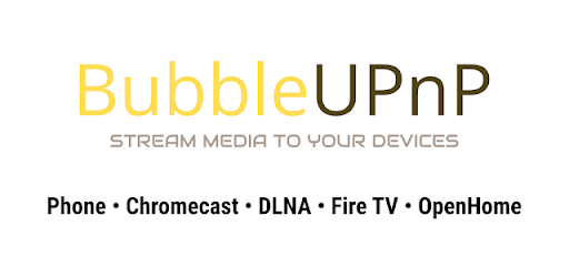 BubbleUPnP for DLNA/Chromecast