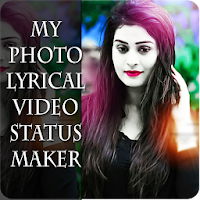 My Photo Lyrical Video Status Maker