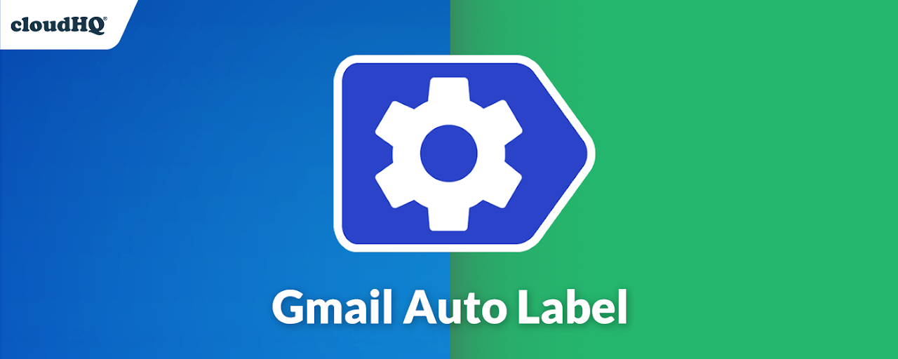 Gmail Auto Label by cloudHQ Preview image 2