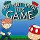 Download Do Not Trust This Game For PC Windows and Mac 2