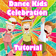 Download Dance Kids Celebration Tutorial For PC Windows and Mac 1.0.1